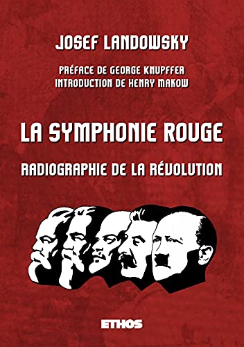 La Symphonie Rouge: (Symphonie en Rouge Majeur): (ou symphonie en rouge majeur) - Une radiographie de la révolution
