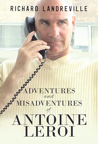 Adventures and Misadventures of Antoine Leroi von Olympia Publishers