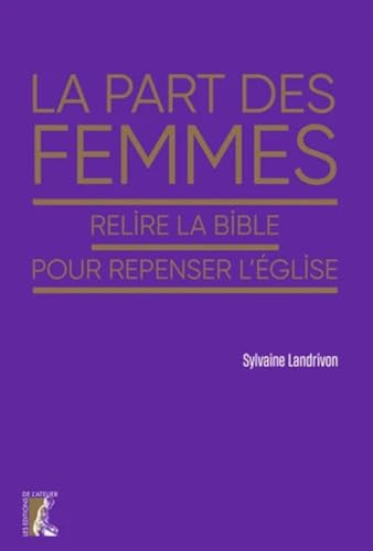La part des femmes - Relire la Bible pour repenser l'Eglise von ATELIER