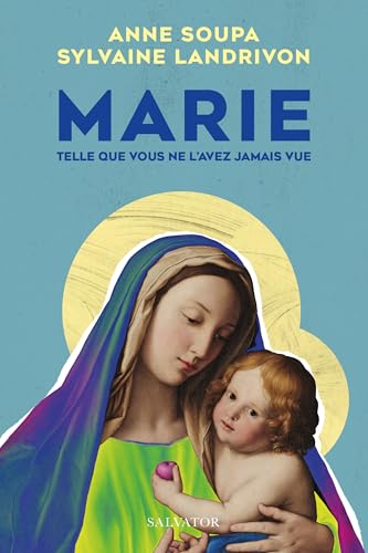 Marie telle que vous ne l’avez jamais vue von Salvator