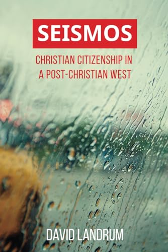 SEISMOS: Christian Citizenship in a Post-Christian West von Staten House