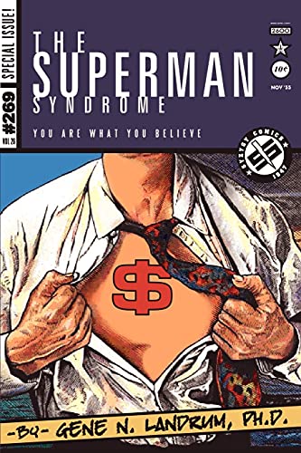 The Superman Syndrome-The Magic of Myth in The Pursuit of Power: The Positive Mental Moxie of Myth for Personal Growth