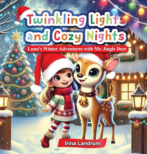 Twinkling Lights and Cozy Nights: Luna's Winter Adventures with Mr. Jingle Deer von The Book Publishing Pros
