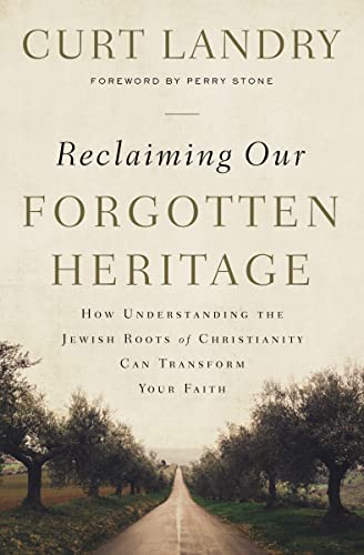 Reclaiming Our Forgotten Heritage: How Understanding the Jewish Roots of Christianity Can Transform Your Faith von Thomas Nelson