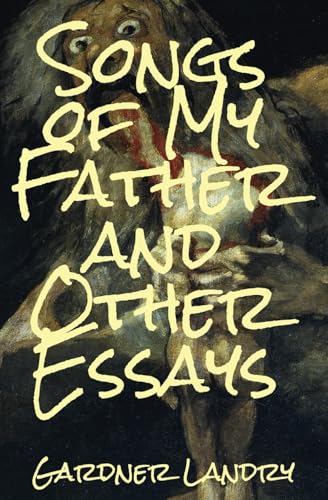 Songs of My Father and Other Essays von Atmosphere Press