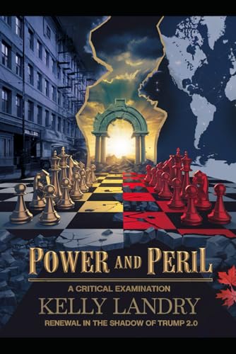 POWER AND PERIL: A Critical Examination: Renewal in the Shadow of TRUMP 2.0 von Judy Kelly, Publisher