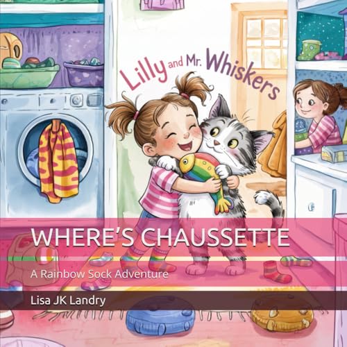 WHERE’S CHAUSSETTE: A Rainbow Sock Adventure von Judy Kelly