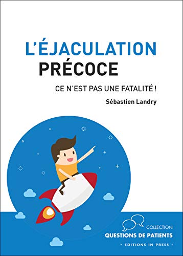 L'éjaculation précoce: Ce n'est pas une fatalité ! L'éjaculation précoce: Ce n'est pas une fatalité ! von IN PRESS