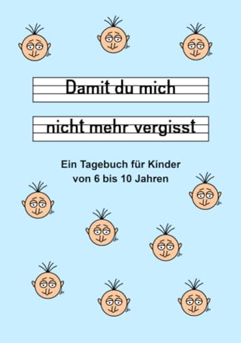 Damit du mich nicht mehr vergisst - Ein Tagebuch für Kinder von 6 bis 10 Jahren - Blau