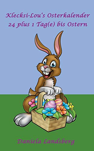 Klecksi-Lou's Osterkalender: 24 plus 1 Tag(e) bis Ostern