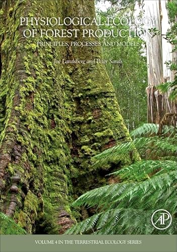 Physiological Ecology of Forest Production: Principles, Processes and Models (Terrestrial Ecology, Volume 4, Band 4) von Academic Press