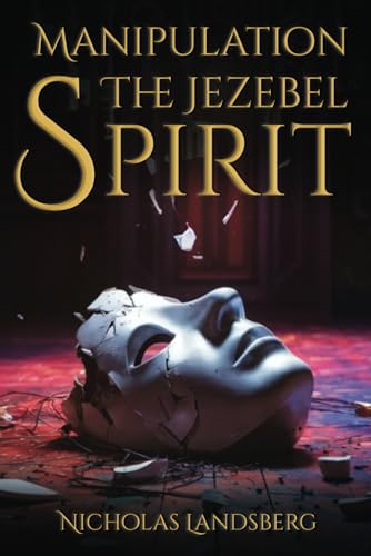 Manipulation the Jezebel Spirit von Independently published