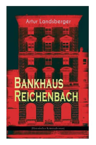 Bankhaus Reichenbach (Historischer Kriminalroman) von E-Artnow