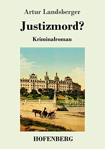 Justizmord?: Kriminalroman von Hofenberg