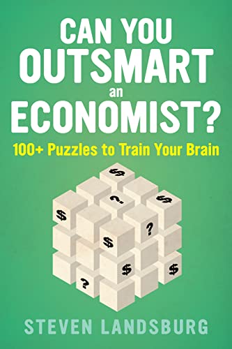 Can You Outsmart an Economist?: 100+ Puzzles to Train Your Brain