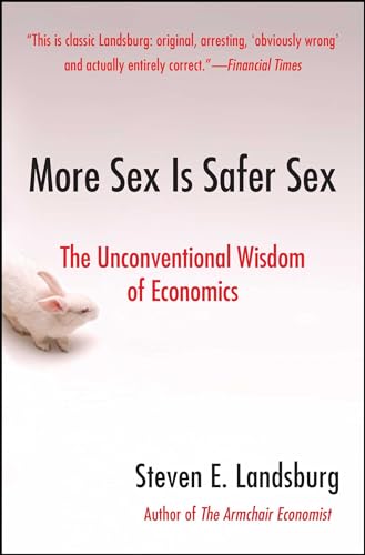 More Sex Is Safer Sex: The Unconventional Wisdom of Economics