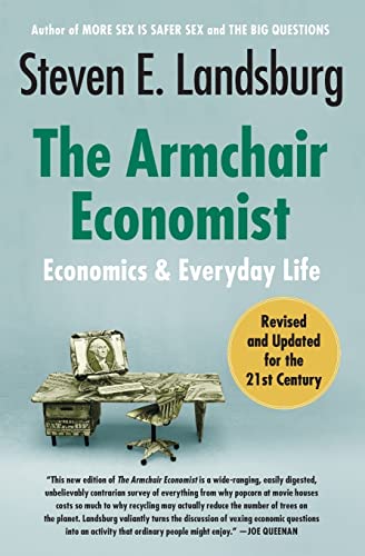 The Armchair Economist: Economics and Everyday Life von Free Press
