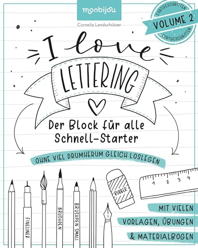 I Love Lettering - Der Block für alle Schnell-Starter Volume 2: Das Handlettering-Buch zum direkt Loslegen (monbijou)