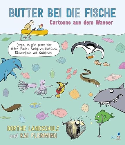 Butter bei die Fische: Cartoons aus dem Wasser von KJM Buchverlag
