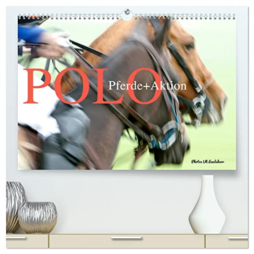 Polo Pferde + Aktion 2025 (hochwertiger Premium Wandkalender 2025 DIN A2 quer), Kunstdruck in Hochglanz: Polo / Pferdesport von Calvendo