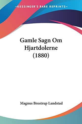 Gamle Sagn Om Hjartdolerne (1880) von Kessinger Publishing