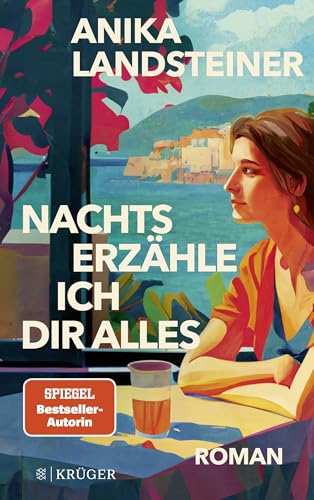 Nachts erzähle ich dir alles: Der neue Roman der Spiegel-Bestseller-Autorin: | Eine Geschichte über Selbstbestimmung, Begehren und den Mut zur Ehrlichkeit von FISCHERVERLAGE