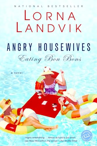 Angry Housewives Eating Bon Bons: A Novel (Ballantine Reader's Circle) von Ballantine Books