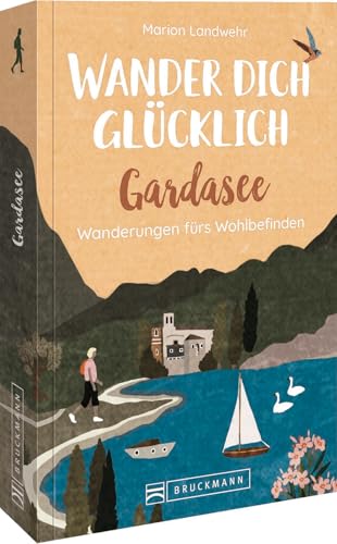 Bruckmann Wanderführer – Wander dich glücklich – Gardasee: Wanderungen fürs Wohlbefinden