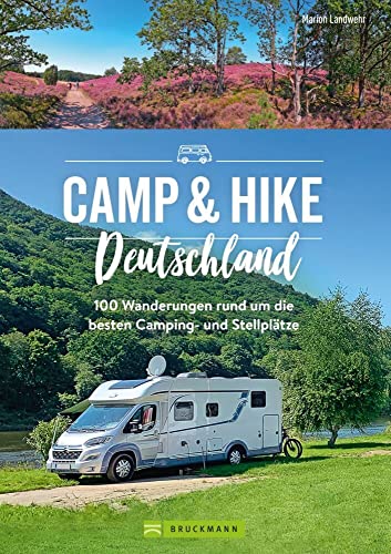 Wanderführer/Wohnmobilführer – Camp & Hike Deutschland: 100 Wandertouren rund um die schönsten Camping- und Stellplätze. Wandertouren direkt ab dem Campingplatz. von Bruckmann