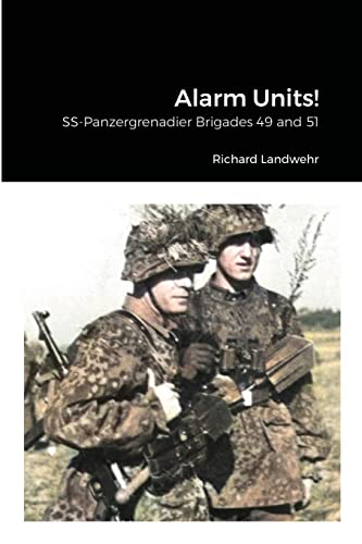 Alarm Units!: SS-Panzergrenadier Brigades 49 and 51 von Lulu