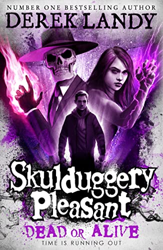 Dead or Alive: The thrilling Sunday Times bestselling fantasy adventure book great for young adults ages 11 – 14 (Skulduggery Pleasant)