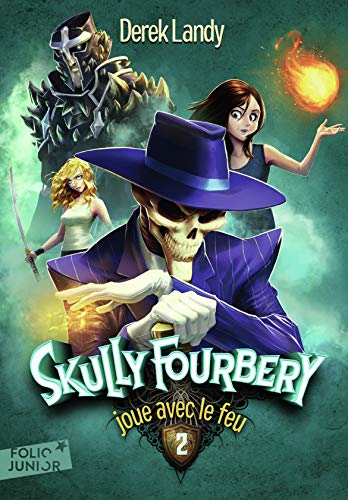 Skully Fourbery joue avec le feu Skully Fourbery joue avec le feu