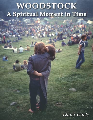Woodstock – A Spiritual Moment in Time: Photographs of the 1969 festival with essays from a spiritual perspective