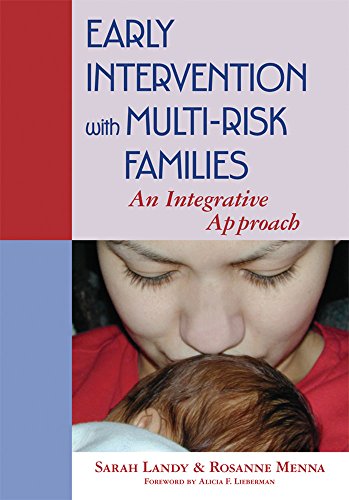 Early Intervention With Multi-risk Families: An Integrative Approach Early Intervention With Multi-risk Families: An Integrative Approach