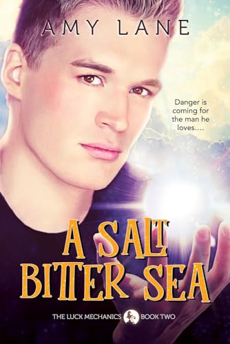 A Salt Bitter Sea: Volume 2 (The Luck Mechanics)