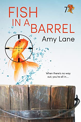Fish in a Barrel: When There's No Way Out, You're All In... (Fish Out of Water)