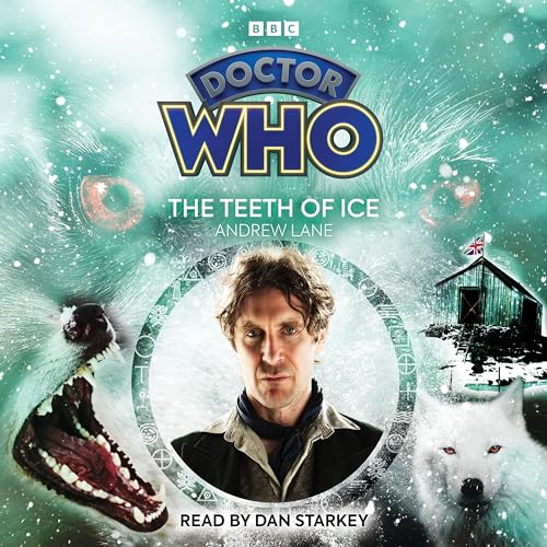 Doctor Who: The Teeth of Ice: 8th Doctor Audio Original von BBC Physical Audio