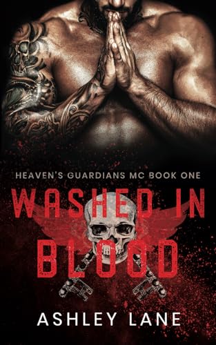 Washed In Blood (Heaven's Guardians MC, Band 1) von Independently Published