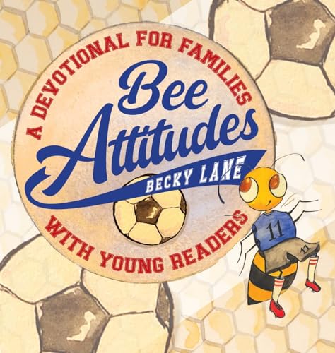 Bee Attitudes: A Devotional for Families with Young Readers von Ambassador International