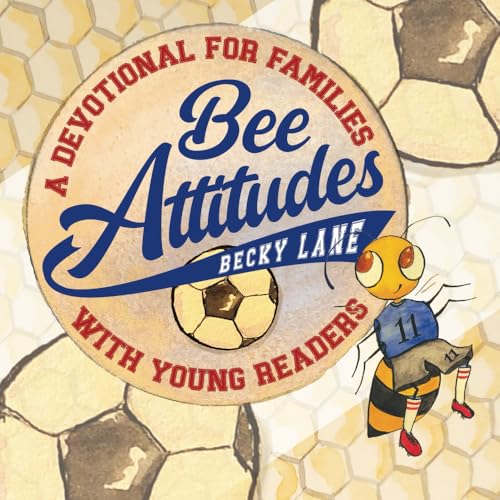 Bee Attitudes: A Devotional for Families with Young Readers Bee Attitudes: A Devotional for Families with Young Readers von Emerald House Group, Incorporated