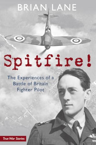 Spitfire!: The Experiences of a Battle of Britain Fighter Pilot