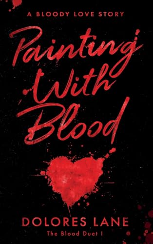 Painting with Blood (The Blood Duet, Band 1)