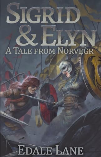 Sigrid and Elyn: A Tale from Norvegr (Tales from Norvegr)