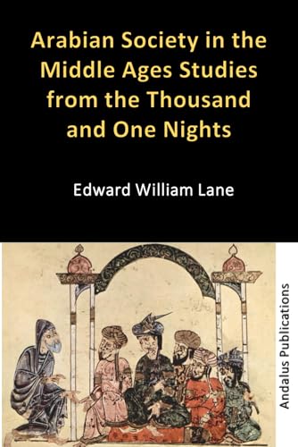 Arabian Society in the Middle Ages Studies from the Thousand and One Nights von Independently published