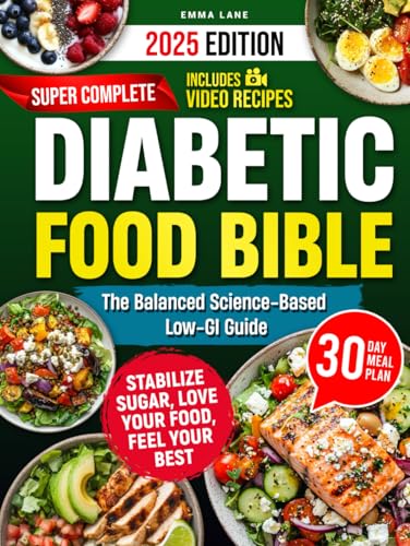 Diabetic Food Bible: The Balanced Science-Based Low-GI Guide | Enjoy Heart-Healthy, Delicious and Affordable Meals and Rediscover the Joy of Eating ... Sugar Well-Managed (Diabetes Made Simple) von Independently published