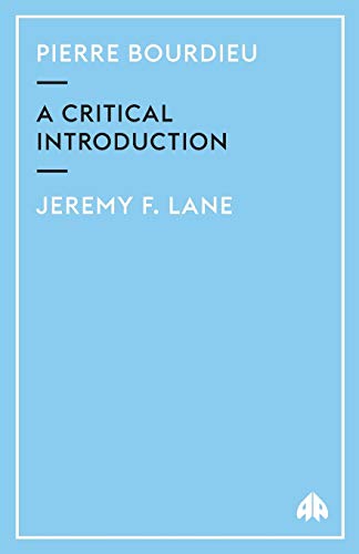 PIERRE BOURDIEU: A Critical Introduction (Modern European Thinkers) von Pluto Press (UK)