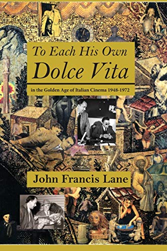 To Each His Own Dolce Vita: in the Golden Age of Italian Cinema 1948-1972