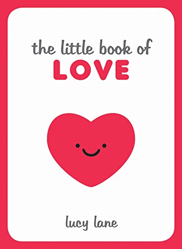 The Little Book of Love: Tips, Techniques and Quotes to Help You Spark Romance von Summersdale
