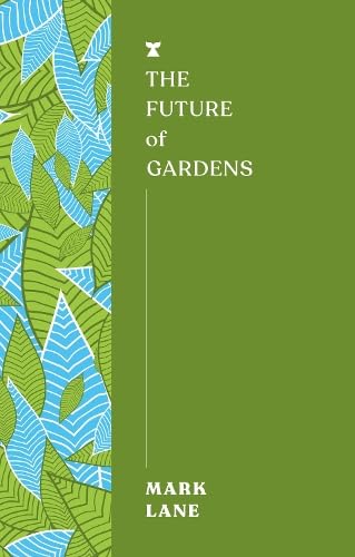 The Future of Gardens (FUTURES) von Melville House UK