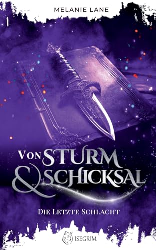 Von Sturm & Schicksal: Die letzte Schlacht (Die Geschichte der Anderswelt) von ISEGRIM